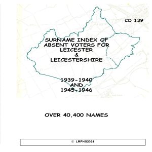 Surname Index Absent Voters: Leicester & Leicestershire 1939 and 1945.. CD 139